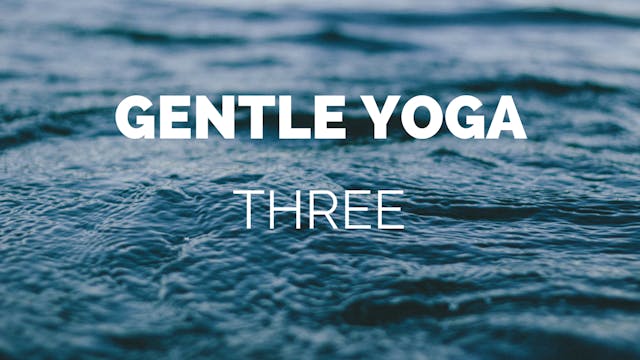 Gentle Yoga Three