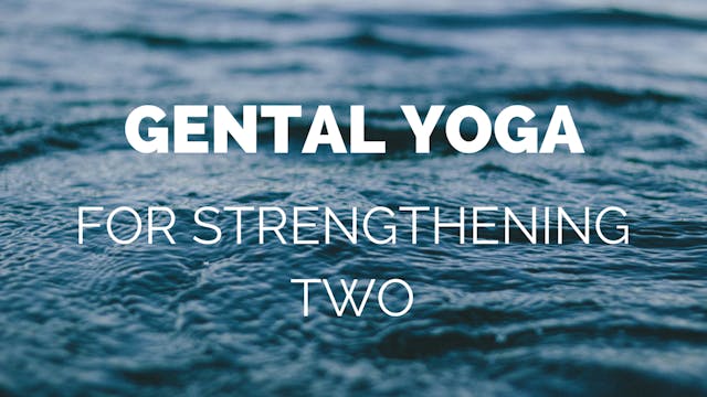 Gentle Yoga For Strengthening Two