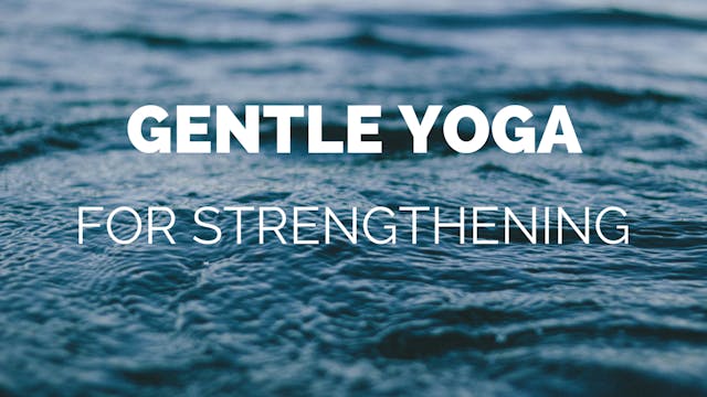 Gentle Yoga for Strengthening