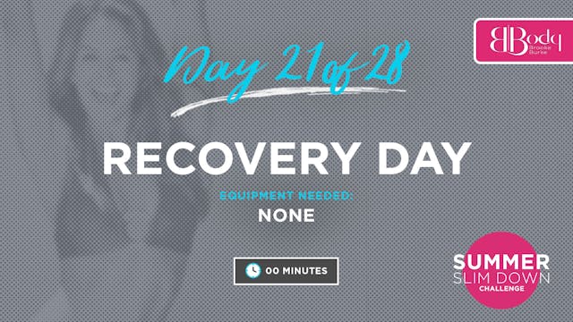Day 21 - Recovery Day