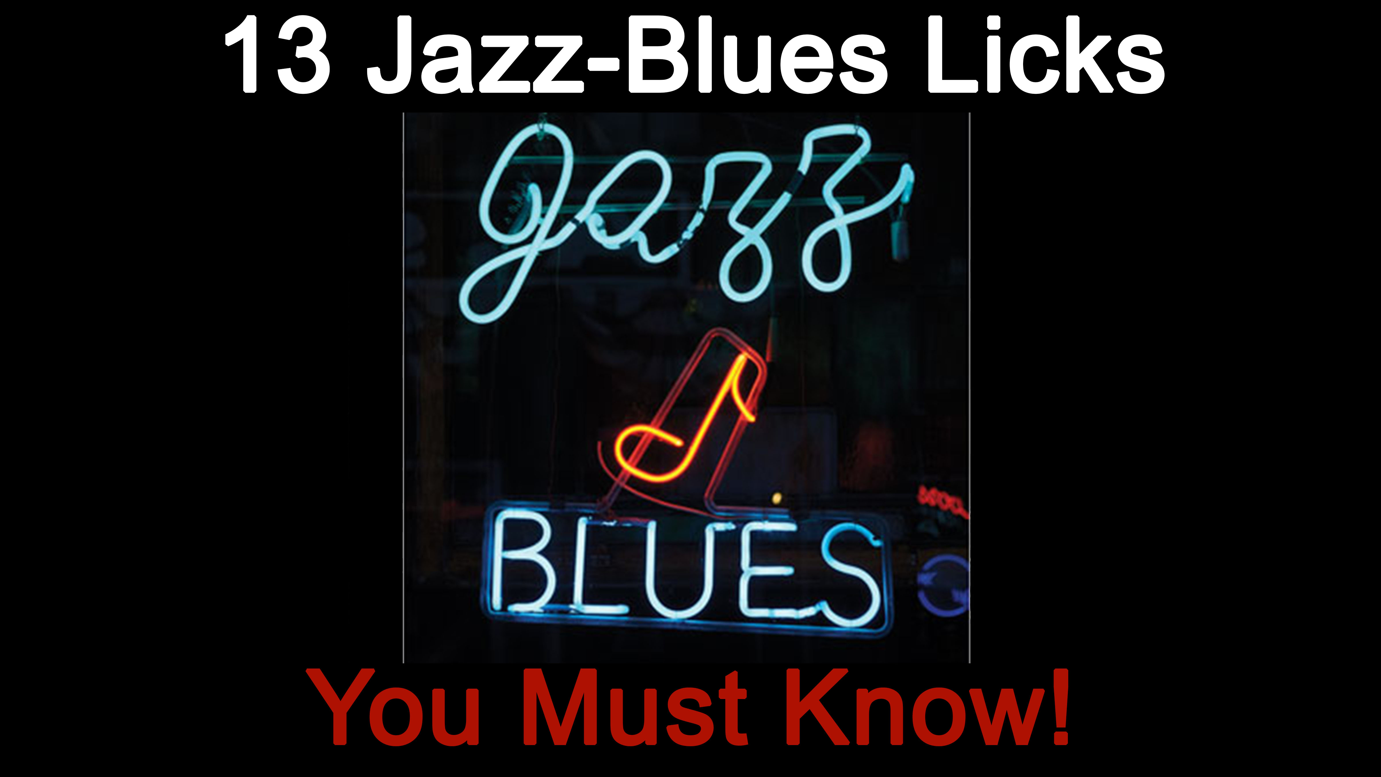 13 Jazz-Blues Lick You Must Know