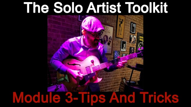 The Solo Artist Toolkit - Module 3 Tips and Tricks