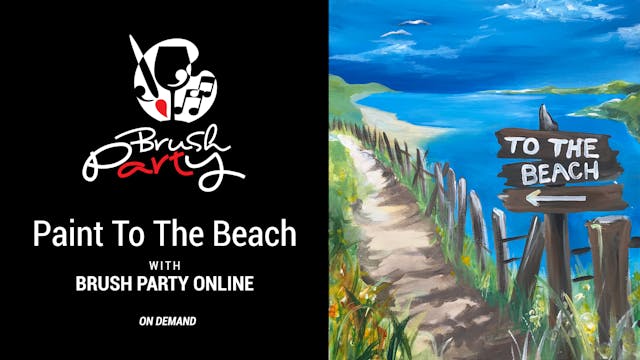 Paint ‘To The Beach’ with Brush Party...