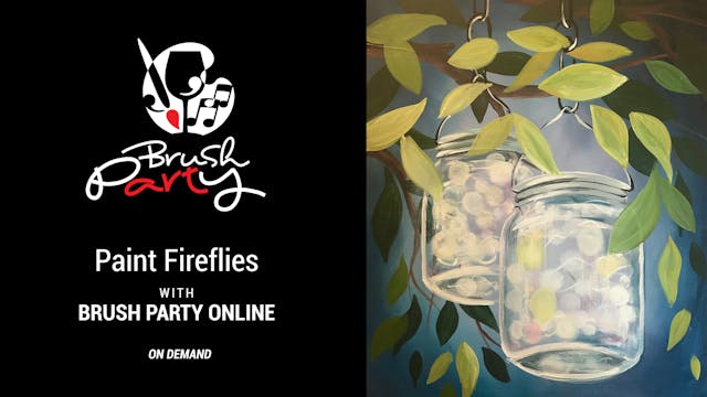 Paint ‘Fireflies’ with Brush Party On...