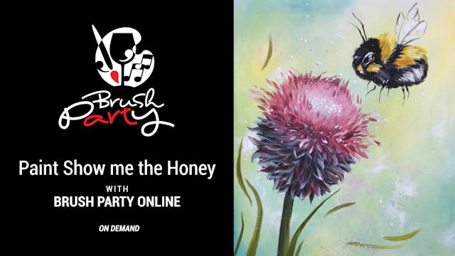 Paint Show me the Honey with Brush Pa...