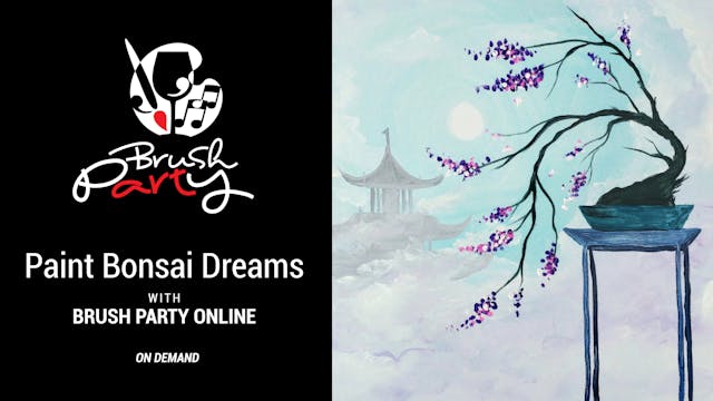 Paint Bonsai Dreams with Brush Party