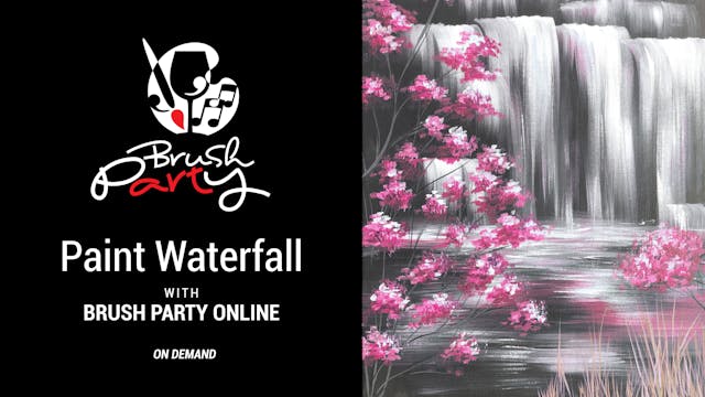 Paint ‘Waterfall’ with Brush Party On...