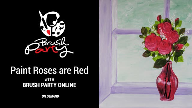 Paint Roses are Red with Brush Party ...