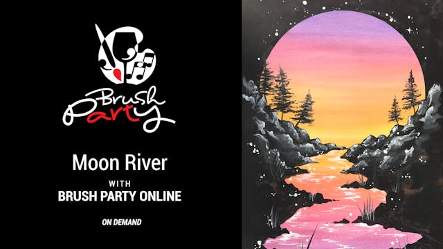 Paint ‘Moon River’ with Brush Party O...