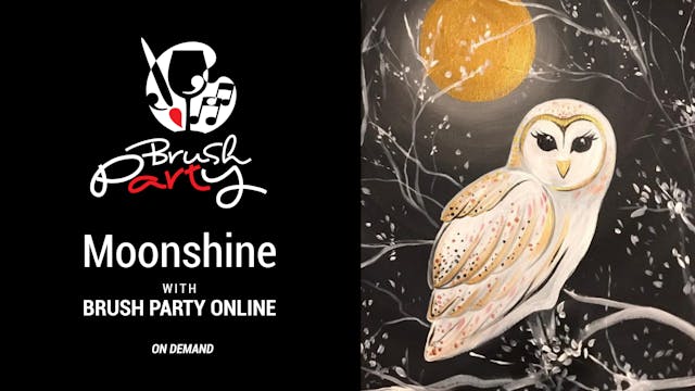 Paint ‘Moonshine’ with Brush Party On...