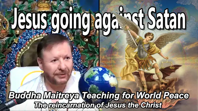 July 30 - Jesus going against Satan