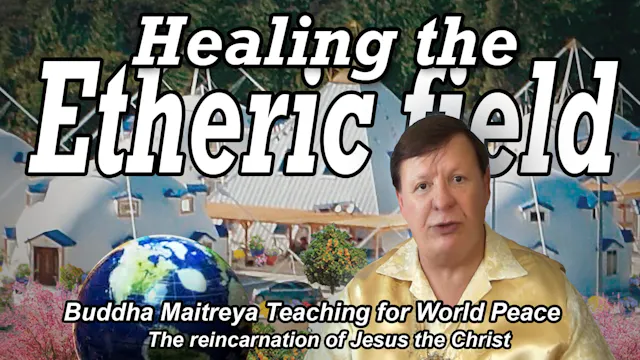 Sep 2 - Healing the Etheric Field
