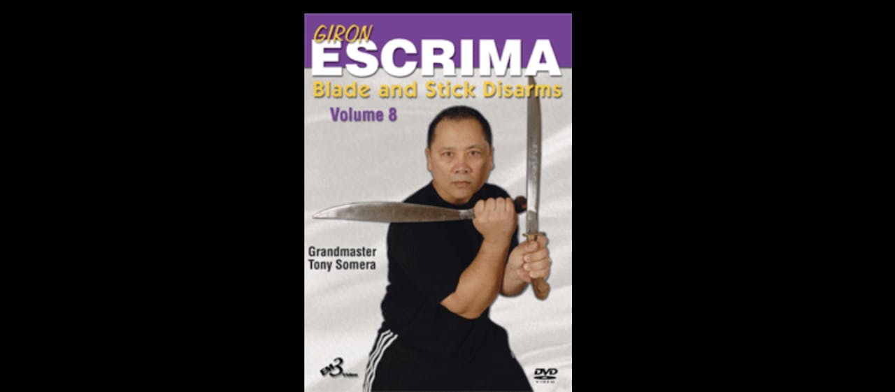 Giron Eskrima 8: Blade & Stick Disarms Tony Somera