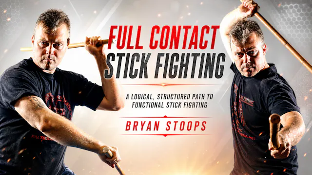 Full Contact Stick Fighting by Bryan Stoops