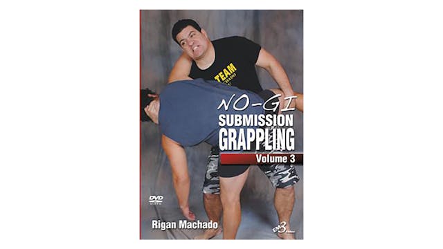 NoGi Submission Grappling Vol 3 by Rigan Machado