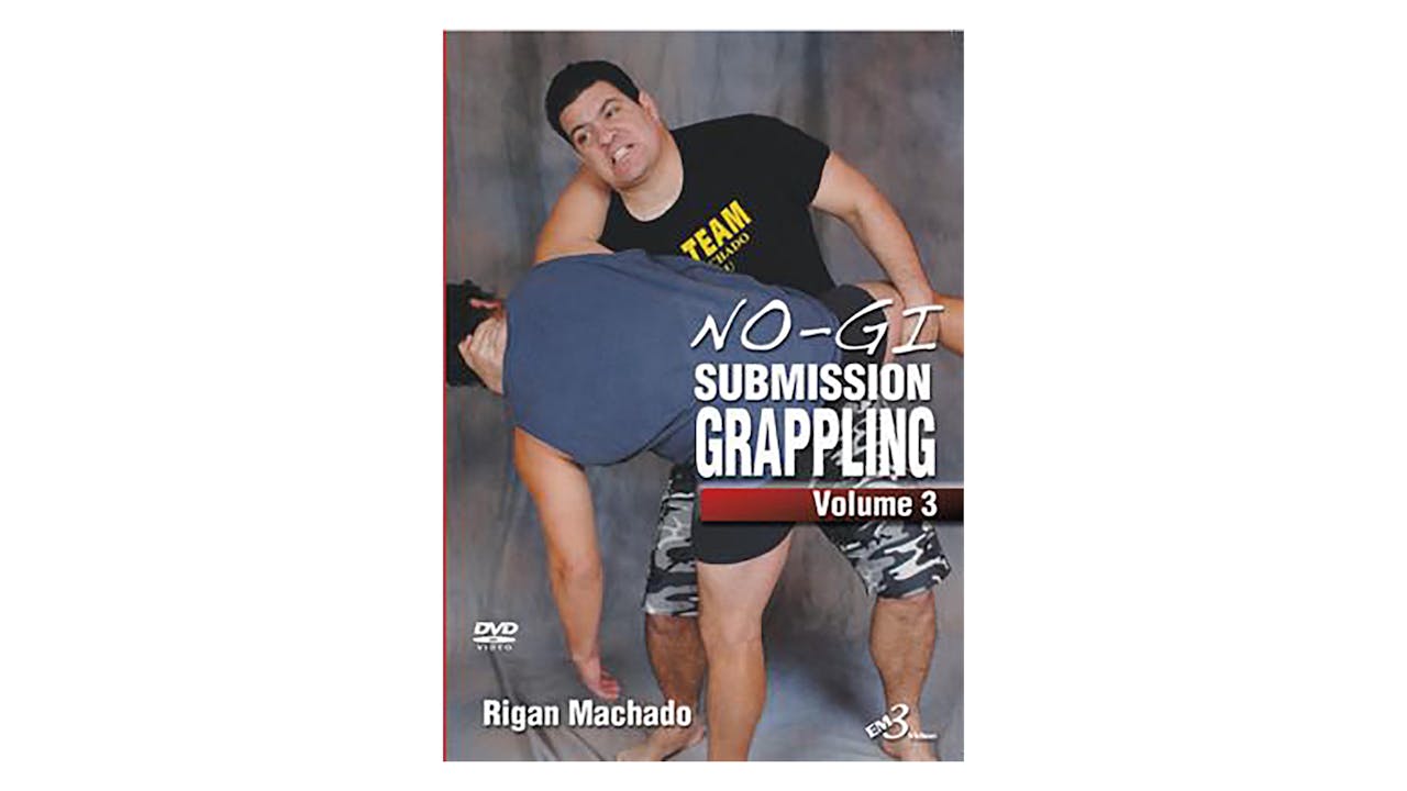 NoGi Submission Grappling Vol 3 by Rigan Machado
