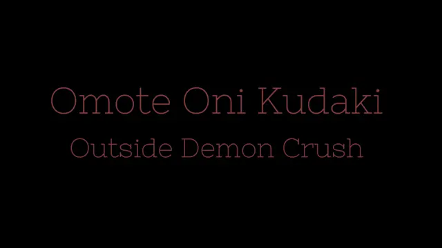 Chapter 11- Omote Oni Kudaki