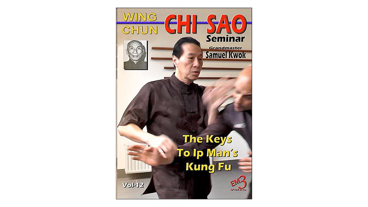 Wing Chun CHI SAO Seminar Vol 1 with Samuel Kwok