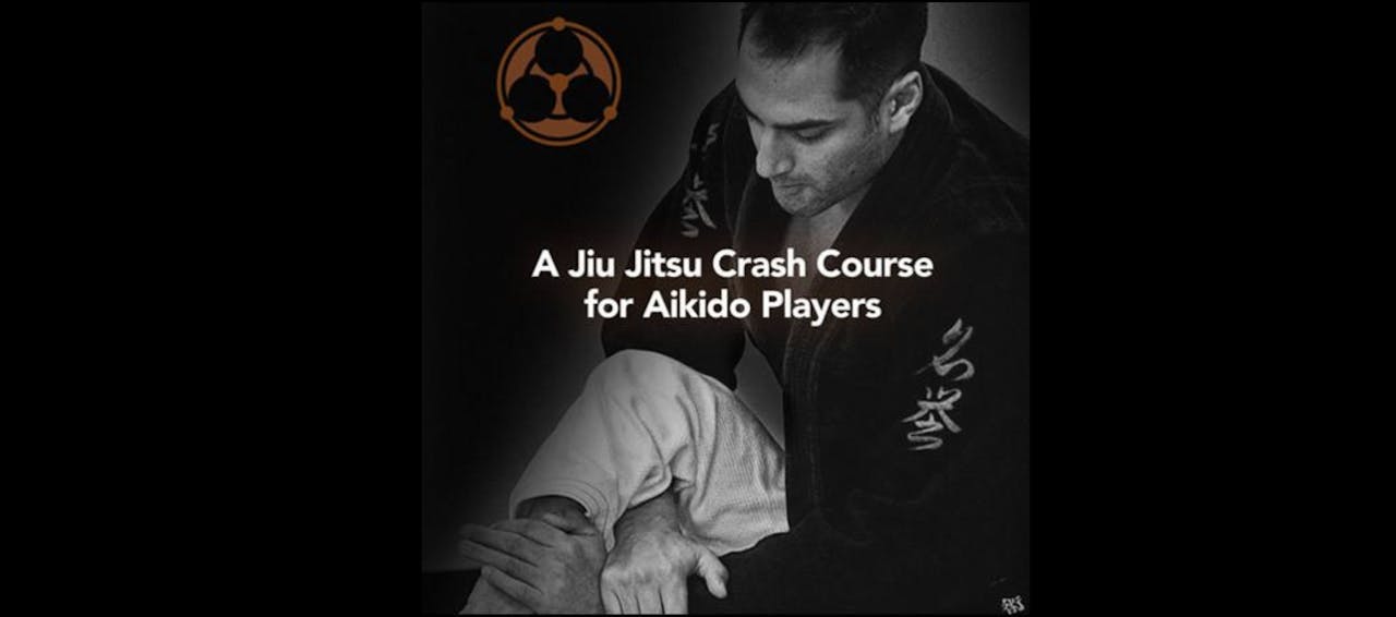 Jiu Jitsu Crash Course for Aikido Players Roy Dean