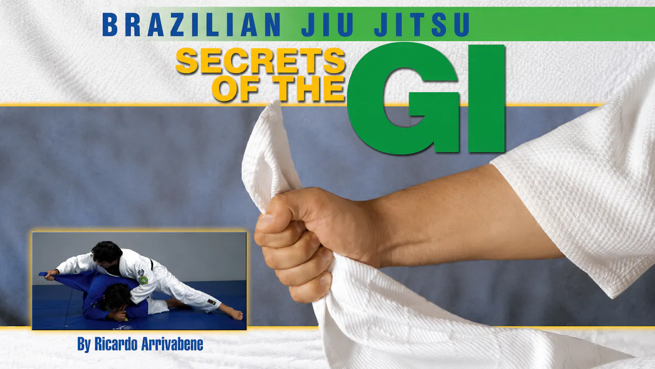 Brazilian Jiu-jitsu: Secrets of the Gi