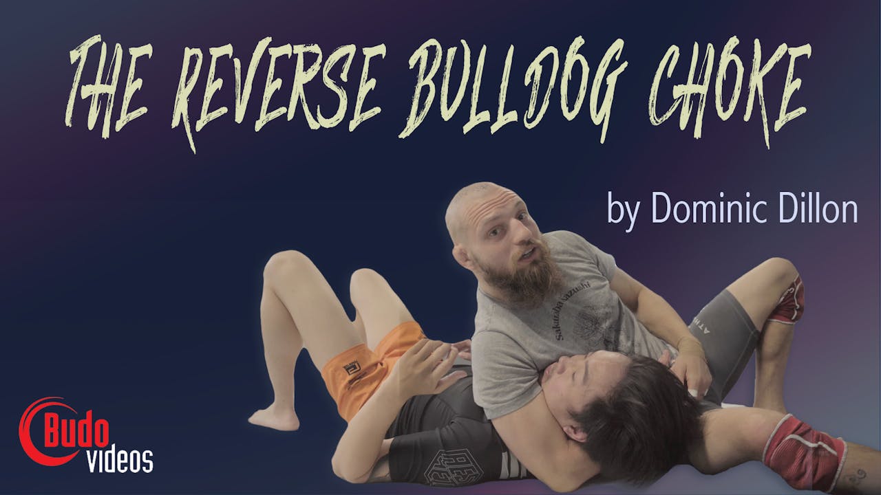 The Reverse Bulldog Choke by Dominic Dillon