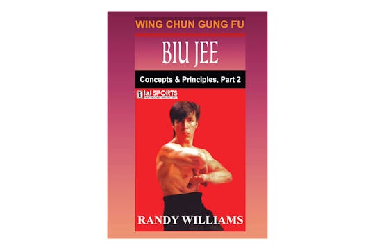 Wing Chun Biu Jee Concepts 2 by Randy Williams