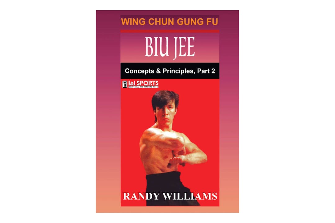 Wing Chun Biu Jee Concepts 2 by Randy Williams