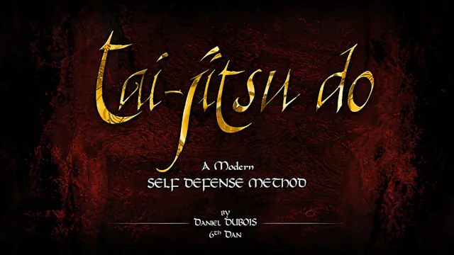 Tai-Jitsu Do Modern Self Defense by Daniel Dubois