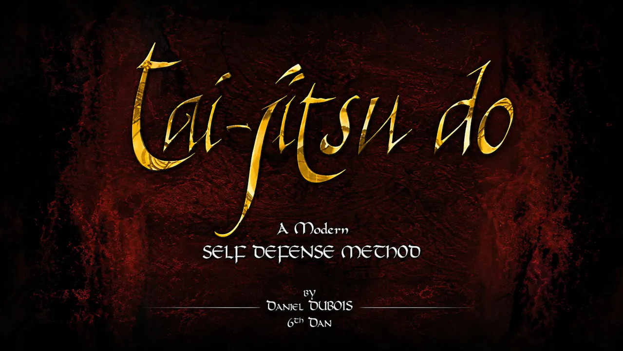 Tai-Jitsu Do Modern Self Defense by Daniel Dubois