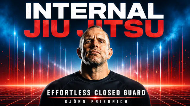 Internal Jiujitsu Effortless Closed Guard