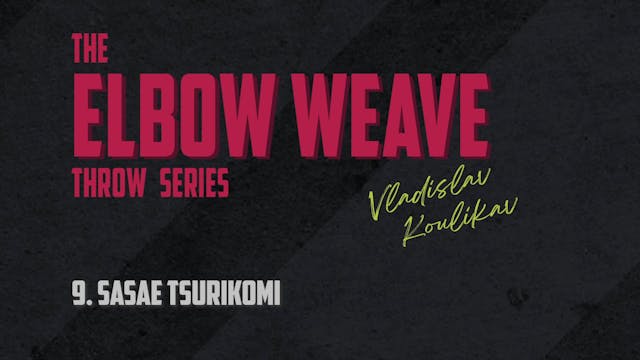 Elbow Weave 9 Sasae Tsurikomi