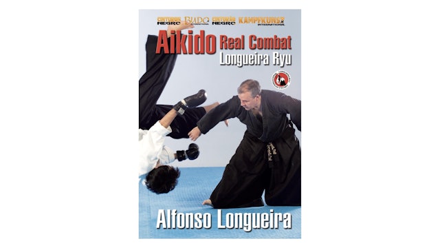 Aikido Real Combat Vol 1 with Alfonso Longueira