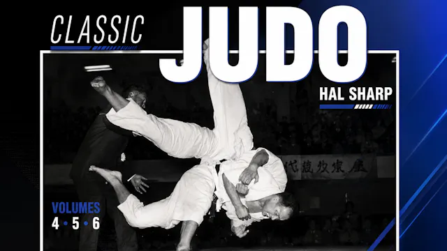 Classic Judo Vol 4-6 by Hal Sharp