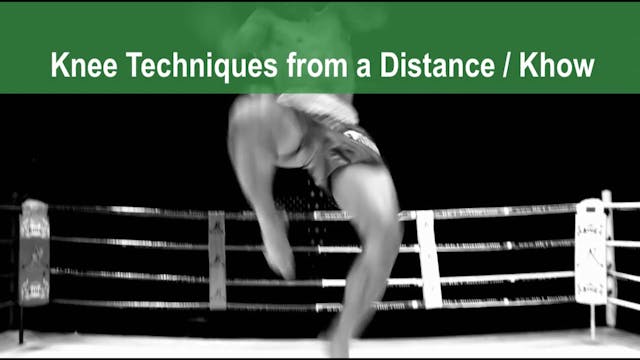 Muay Thai Basics 36 -  42 Knee Techniques from a Distance 