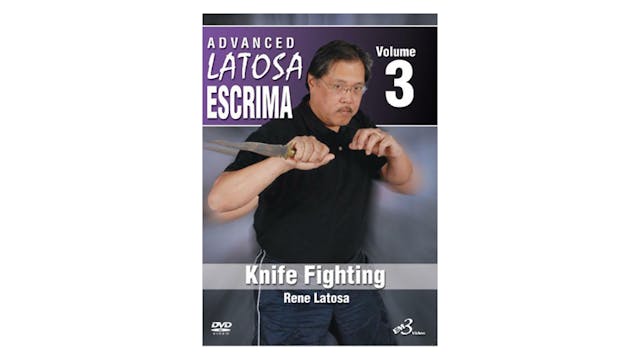 Advanced Latosa Escrima Vol 3 by Rene Latosa