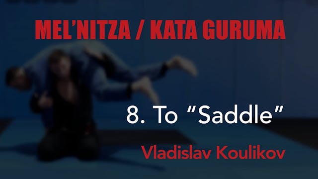 8 Kata Guruma - to Saddle - Vladislav Koulikov