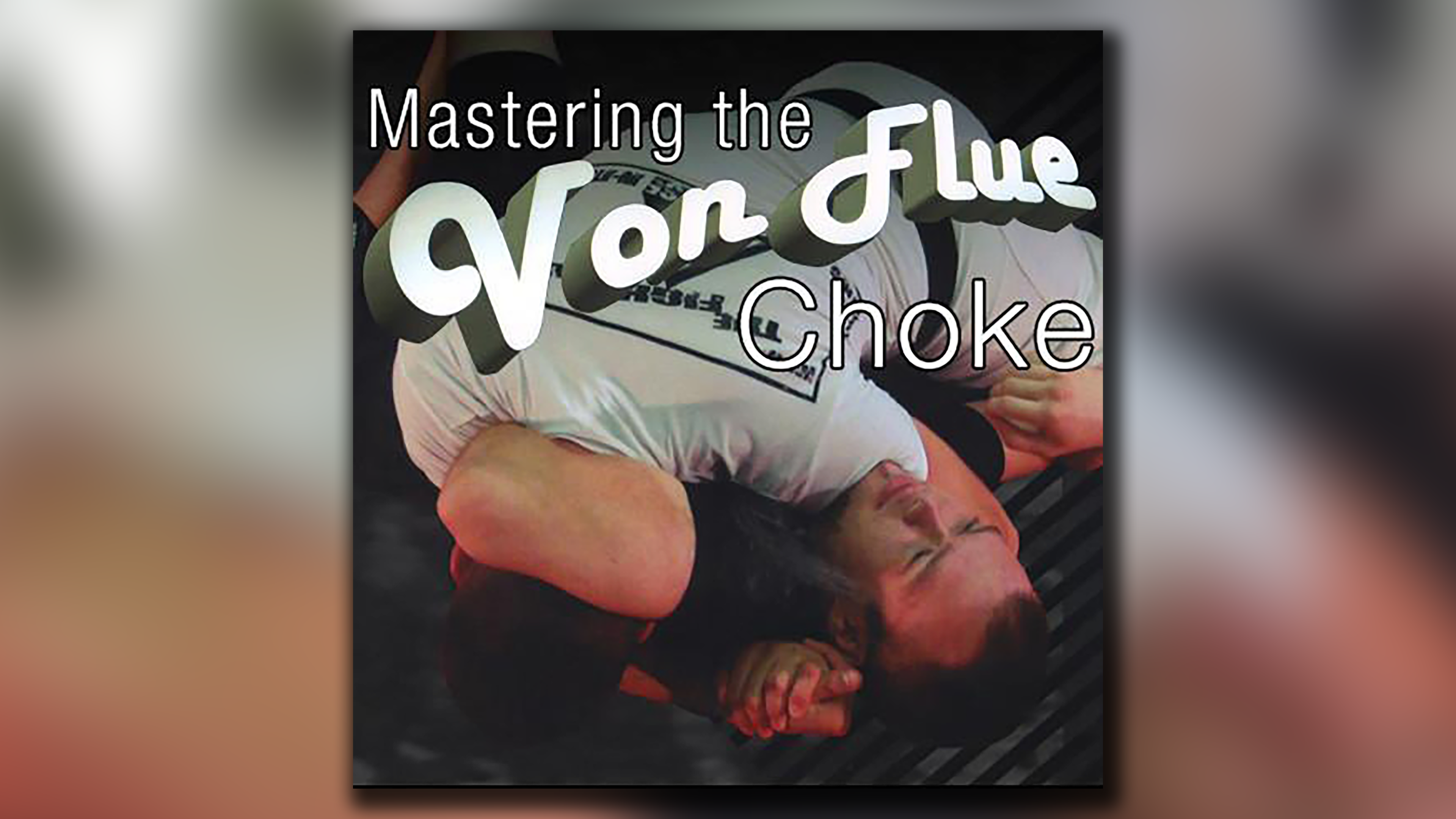 Mastering the Von Flue Choke by James Clingerman