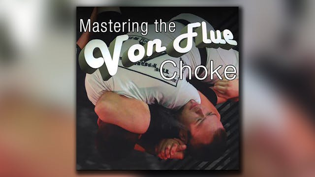 Mastering the Von Flue Choke by James Clingerman