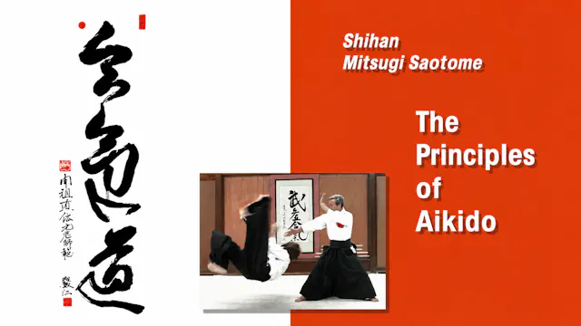 The Principles of Aikido with Mitsugi Saotome