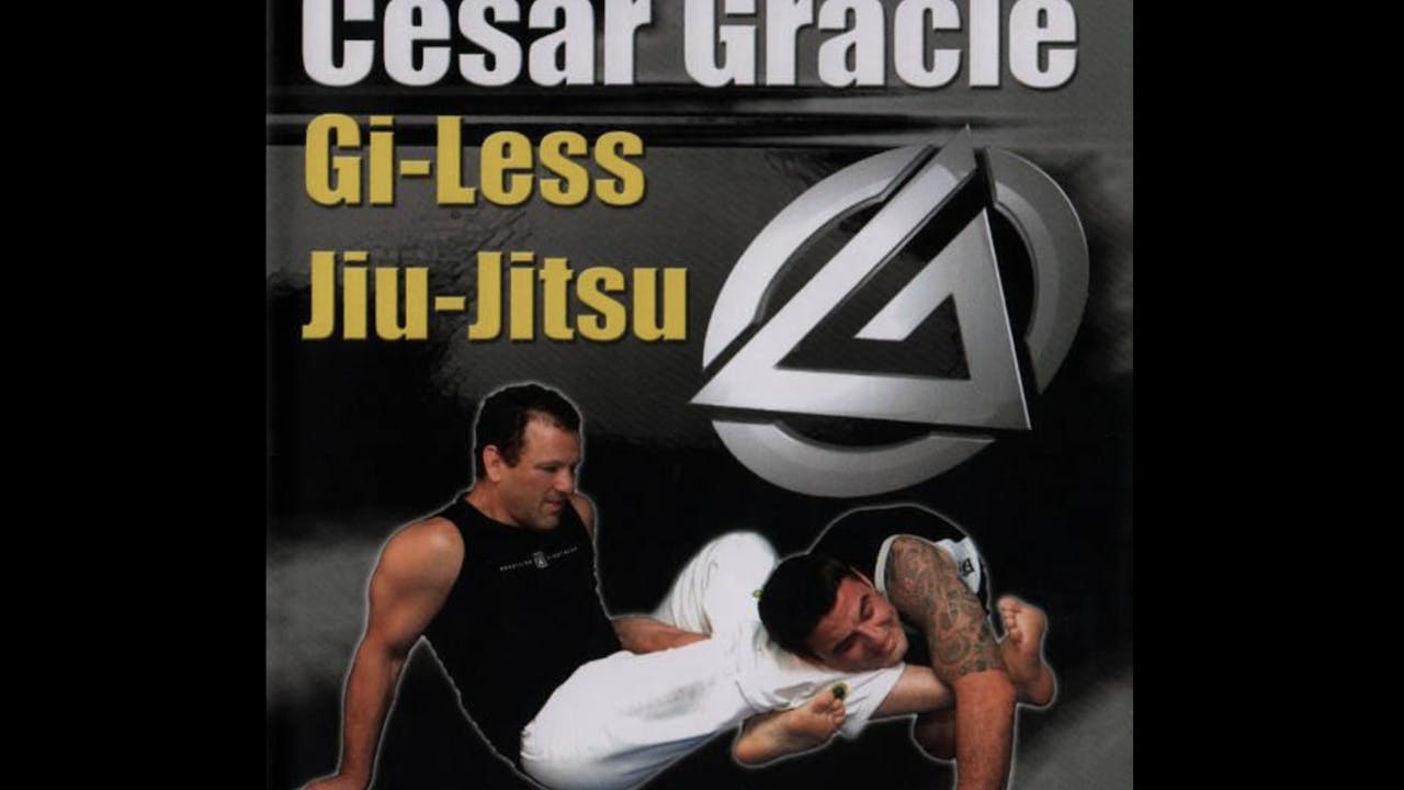 Cesar Gracie Gi-Less Jiu-Jitsu