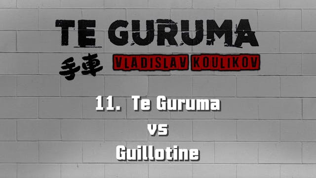 Te Guruma 11. Te Guruma vs Standing Guillotine