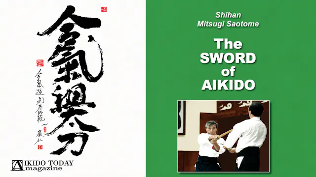 Sword of Aikido with Mitsugi Saotome