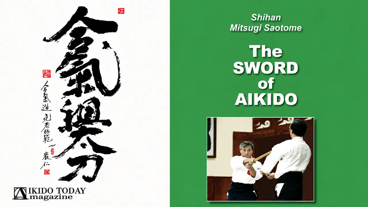 Sword of Aikido with Mitsugi Saotome