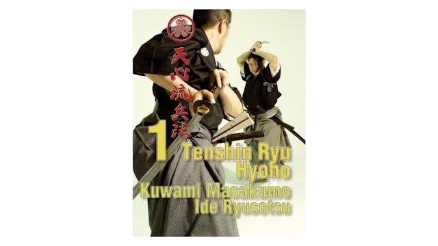 Tenshin Ryu Hyoho V1 Kuwami Masakumo Ide Ryusetsu