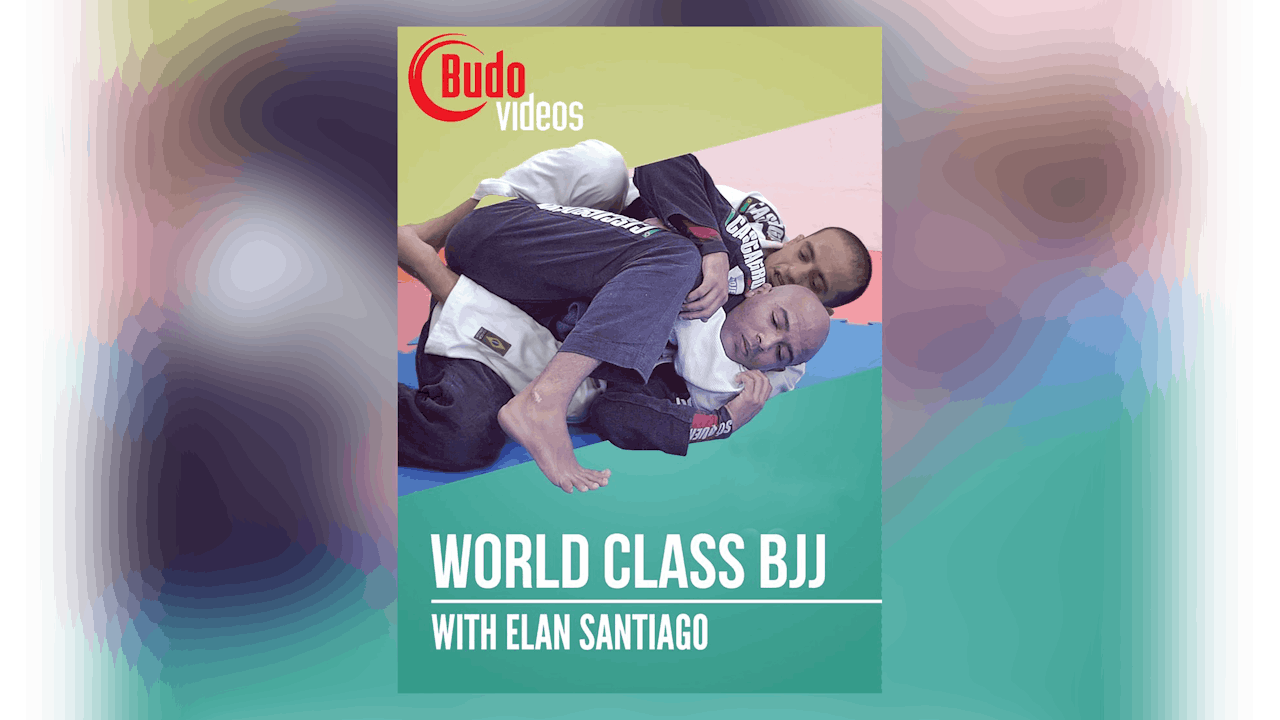 World Class BJJ Vol. 1-3 with Elan Santiago
