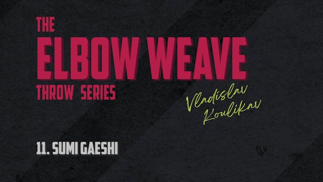 Elbow Weave 11 Sumi Gaeshi