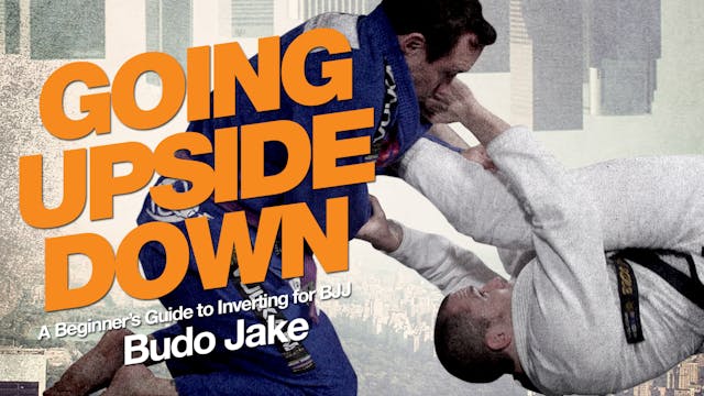 Going Upside Down BJJ Beginners Inversion for BJJ