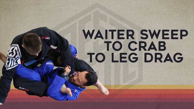 32. Waiter Sweep to Crab to Leg Drag-Caderinha