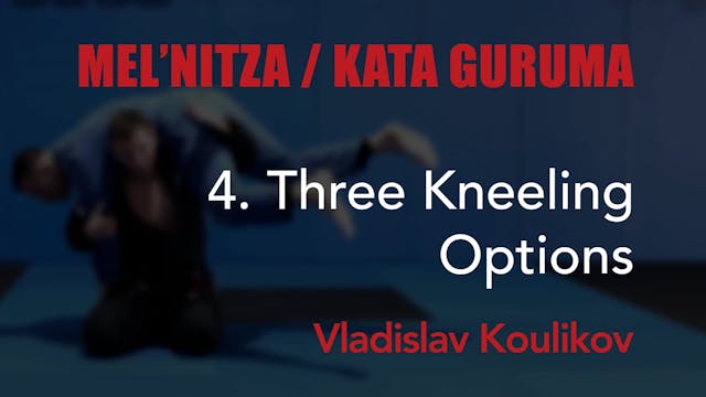 4 Kata Guruma - 3 Kneeling Options - Vladislav Koulikov