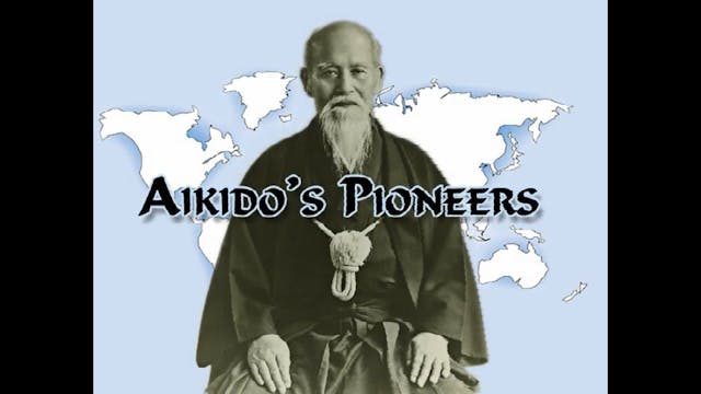 O-Sensei 3-4 Aikido Pioneers